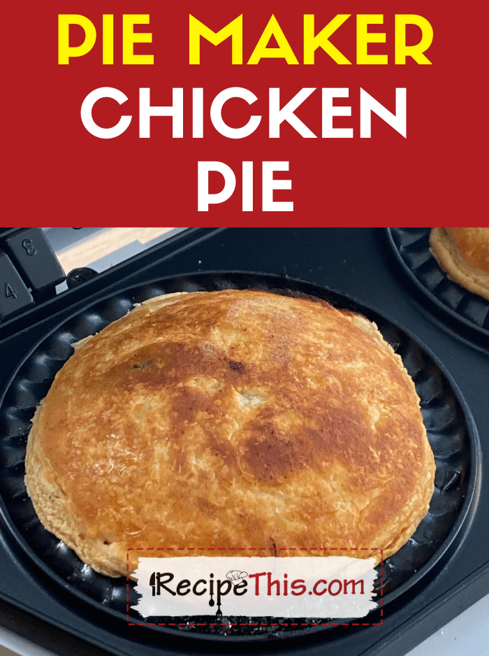 Recipe This  Pie Maker Chicken Pies