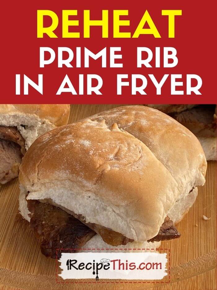 reheat Prime Rib In Air Fryer recipe
