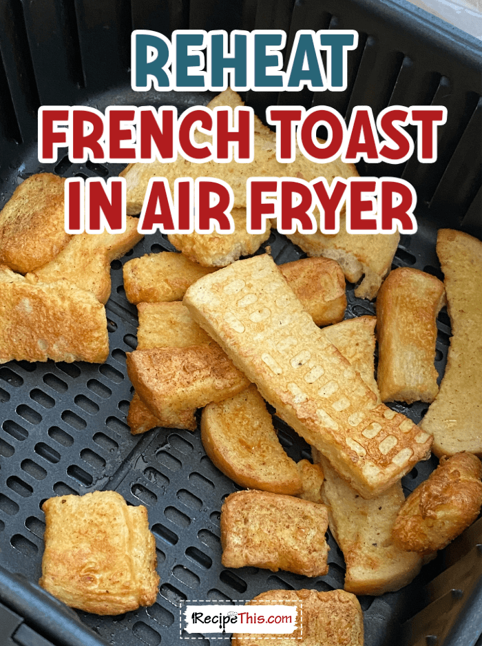 reheat french toast in air fryer at recipethis.com