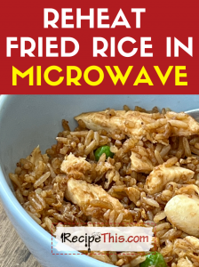 reheat fried rice in microwave recipe