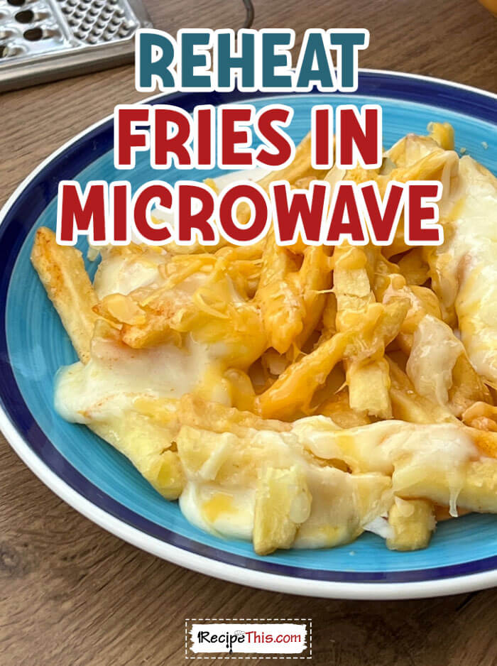 reheat-fries-in-microwave-@-recipethis