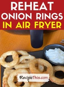 reheat onion rings in air fryer at recipethis.com