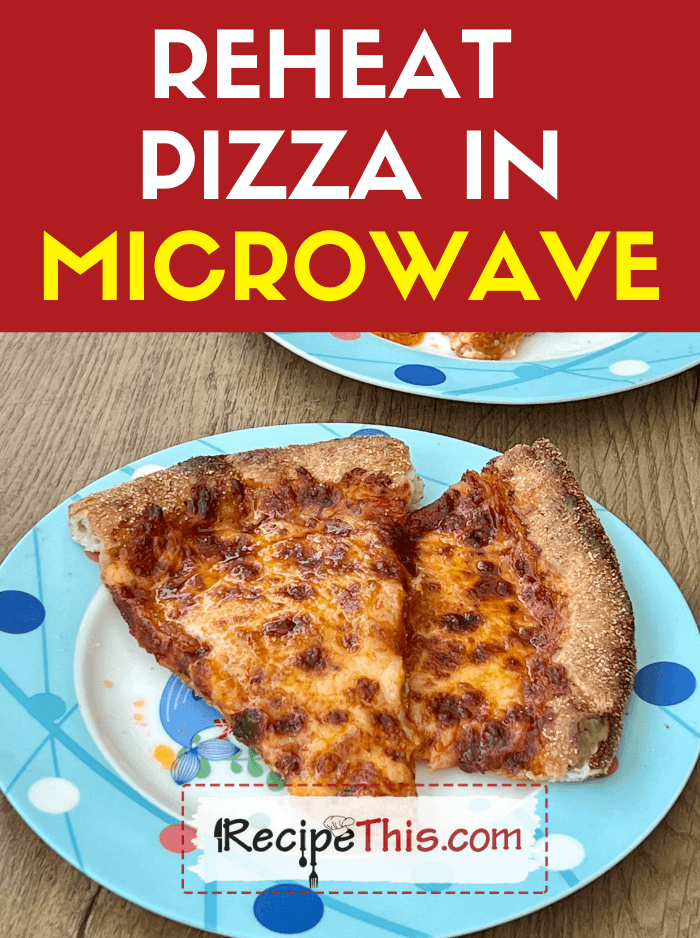 Recipe This | Reheat Pizza In Microwave