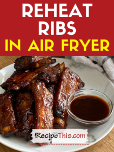reheat ribs in air fryer recipe