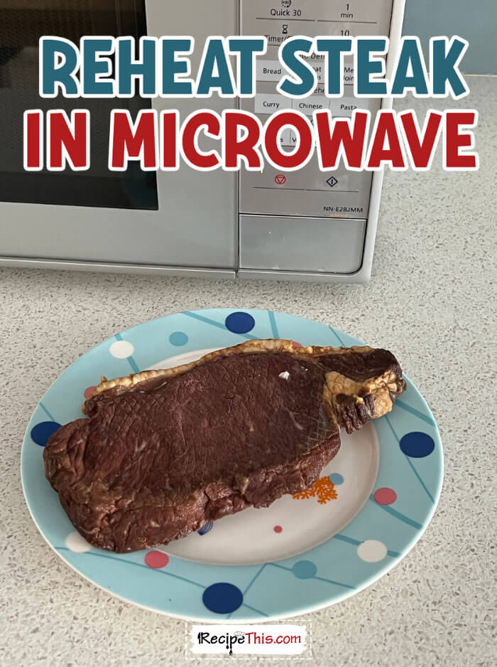 reheat-steak-in-microwave-recipe