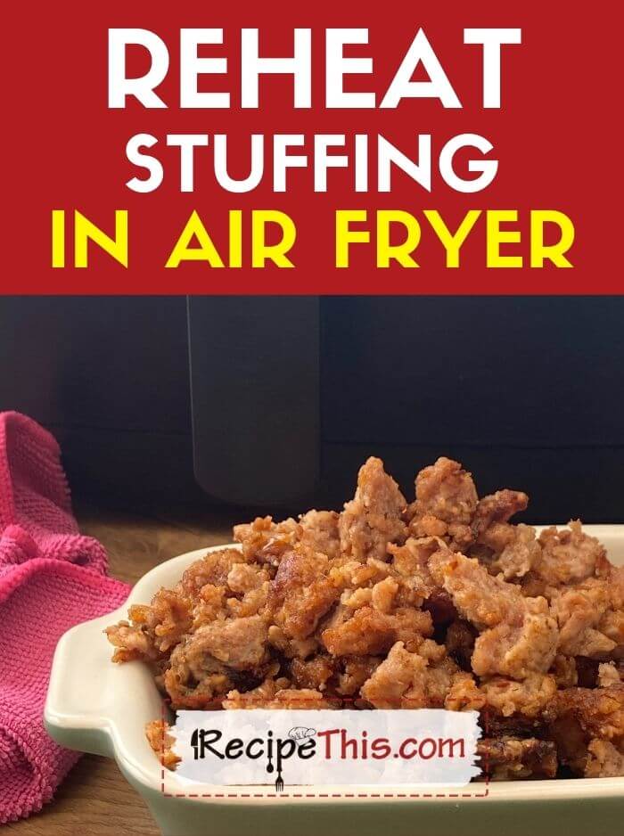 reheat stuffing in air fryer recipe