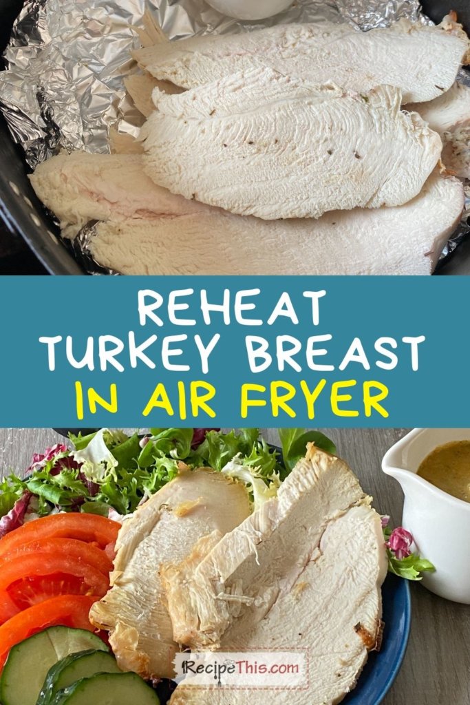 reheat turkey breast air fryer