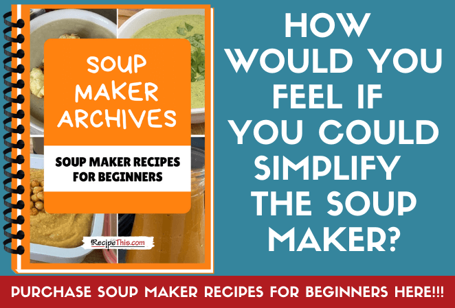 Soup Maker Machine Recipe Book Volume 1 eBook by Recipe This