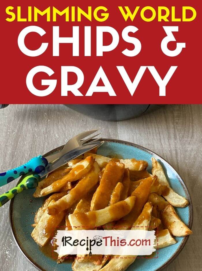 slimming world chips and gravy at recipethis.com