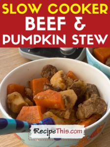 slow cooker beef and pumpkin stew recipe