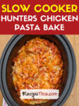 Slow Cook Hunters Chicken Pasta Bake