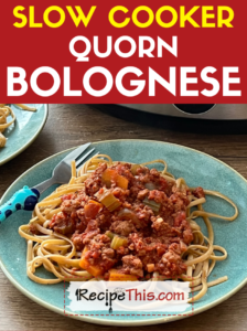 slow cooker quorn bolognese recipe