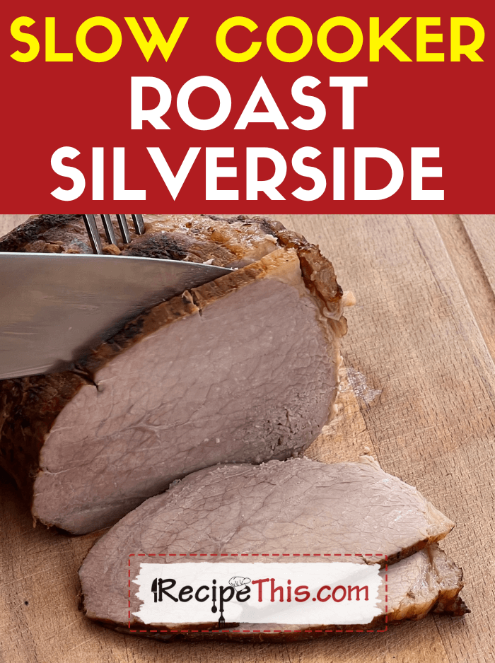 slow cooker roast silverside recipe