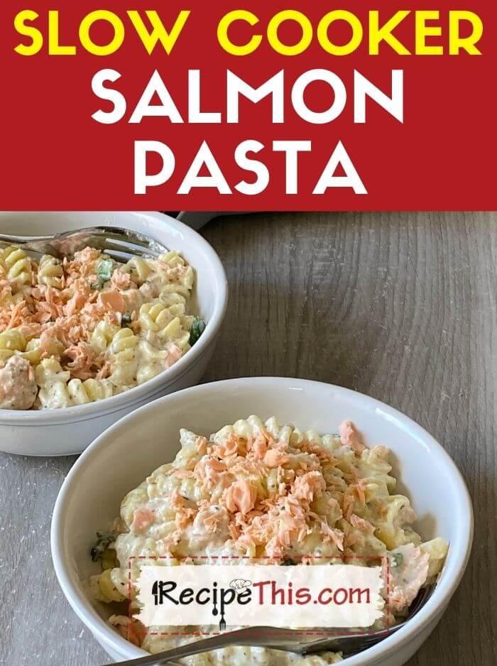 slow cooker salmon pasta with creme fraiche