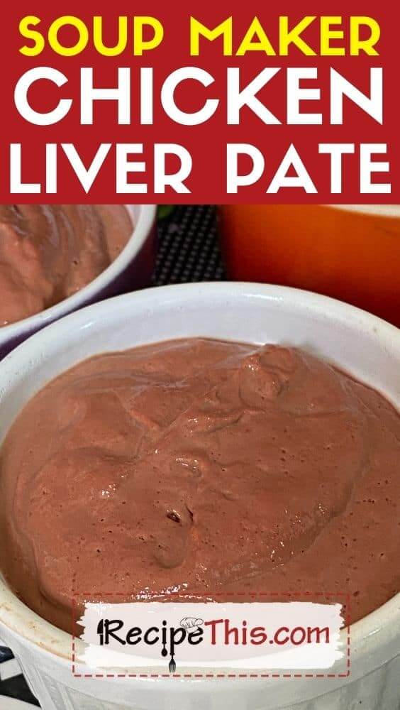 soup maker chicken liver pate recipe