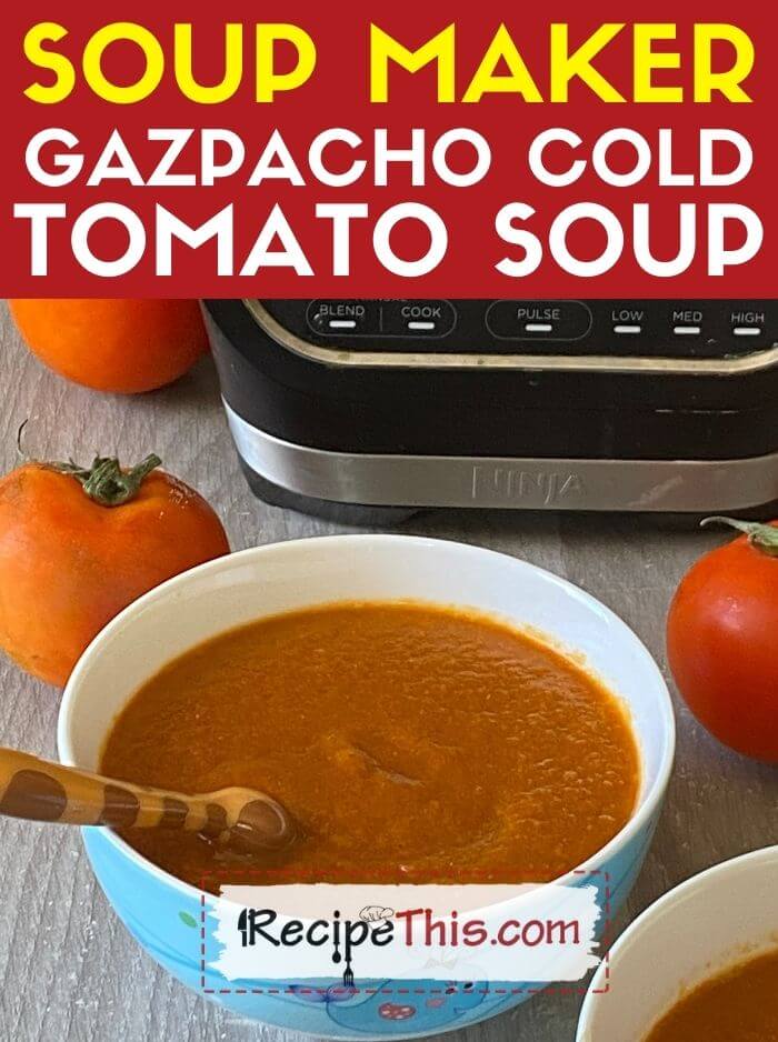 Soup Maker Gazpacho Cold Tomato Soup
