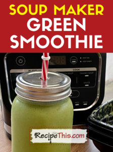 soup maker green smoothie recipe