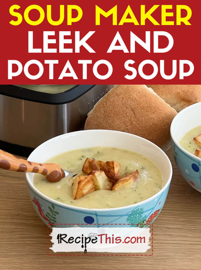 Soup Maker Leek and Potato Soup