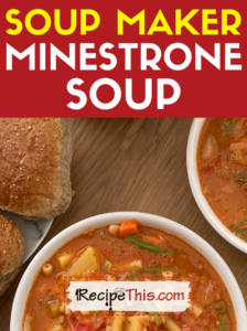 soup maker minestrone soup recipe