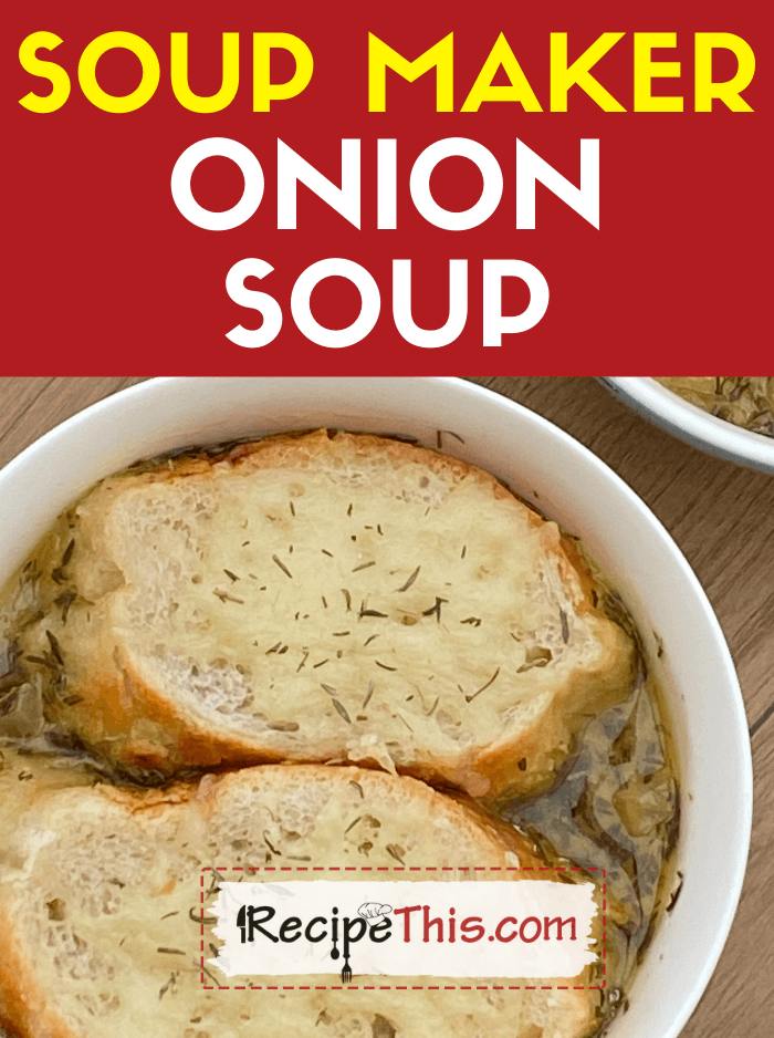 French Onion Soup In Soup Maker