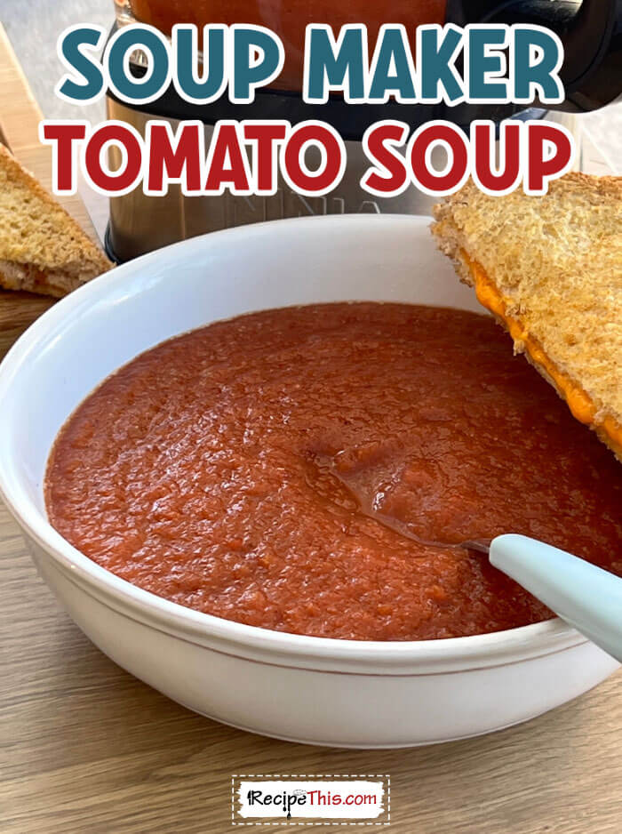 Easy Soup Maker Tomato Soup - Fuss Free Flavours