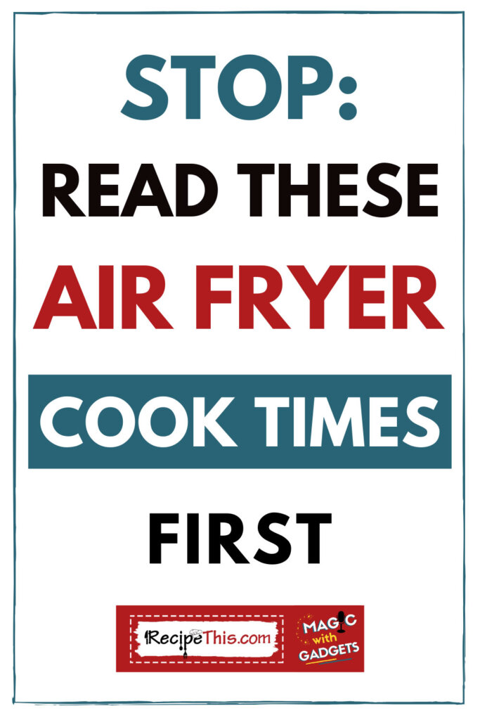 stop read these air fryer cook times first