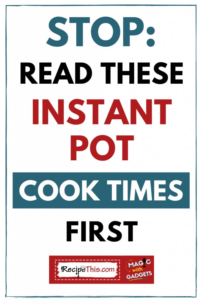 stop read these instant pot cook times first