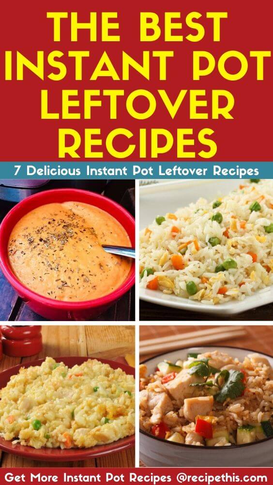 The Best 7 Instant Pot Leftover Recipes