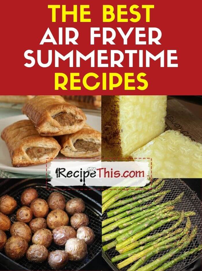 the best air fryer summer time recipes at recipethis.com