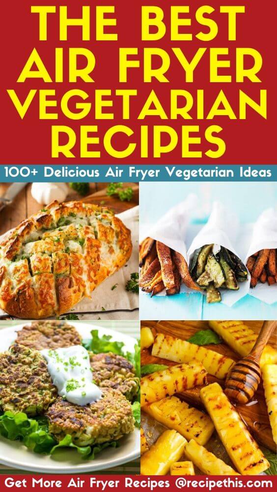 The Best Air Fryer Vegetarian Recipes
