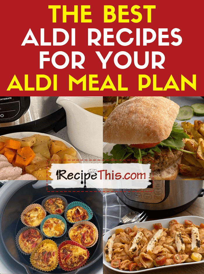 the best aldi recipes for your aldi meal plan