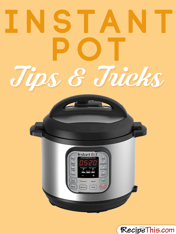 Instant Pot | Here are my top tips and tricks for using your Instant Pot from RecipeThis.com
