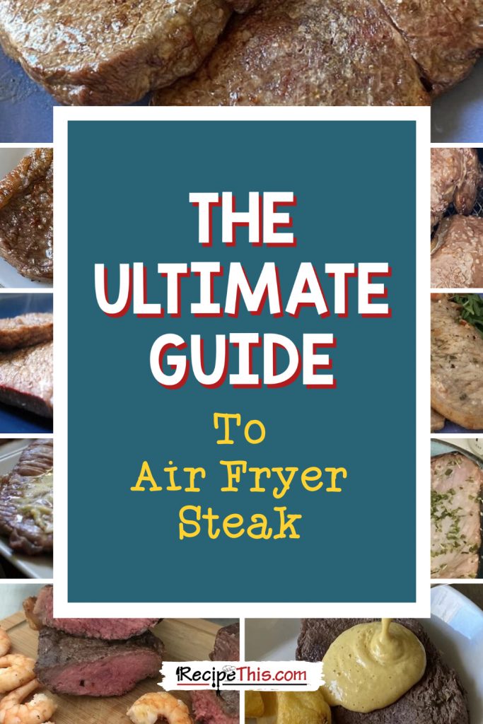 the ultimate guide to air fryer steak