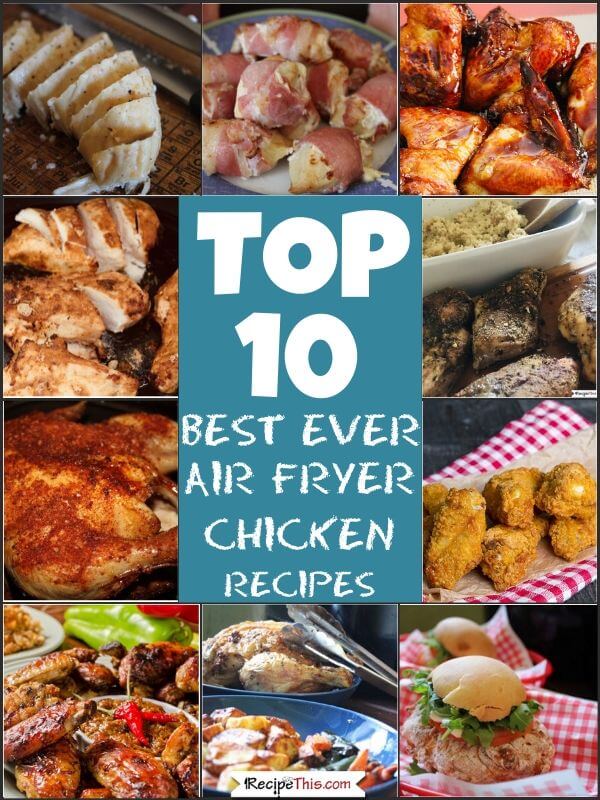 top 10 best ever air fryer chicken recipes at recipethis.com