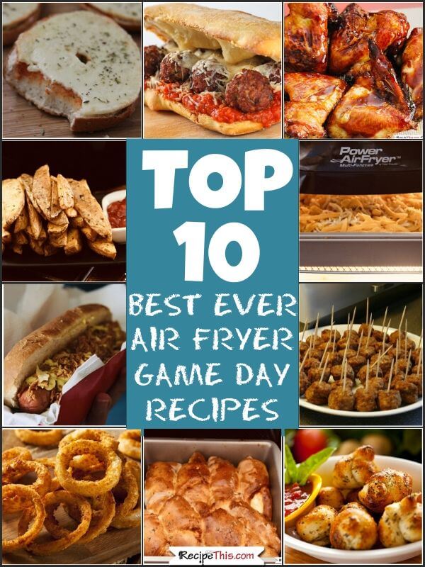 top 10 best ever air fryer game day recipes at recipethis,com