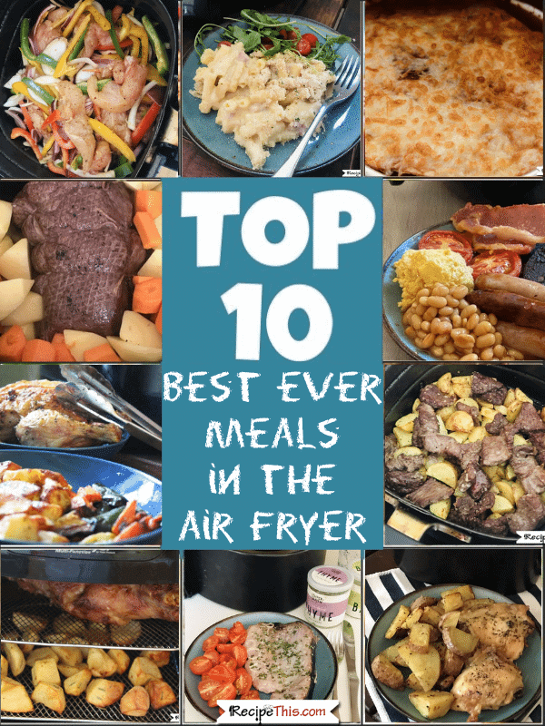 top 10 best ever dinners in air fryer