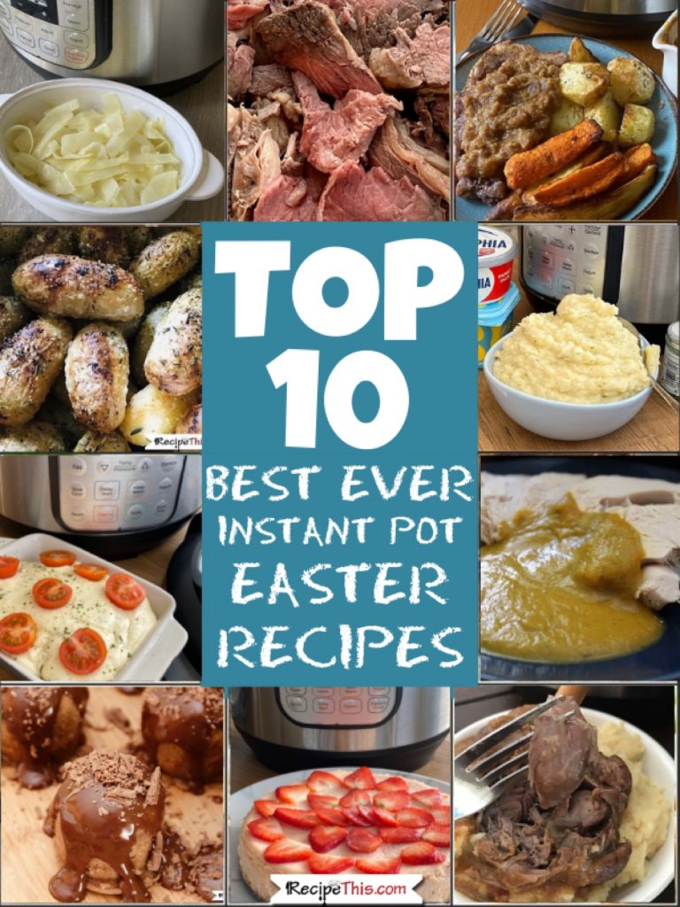top 10 best ever instant pot easter recipes