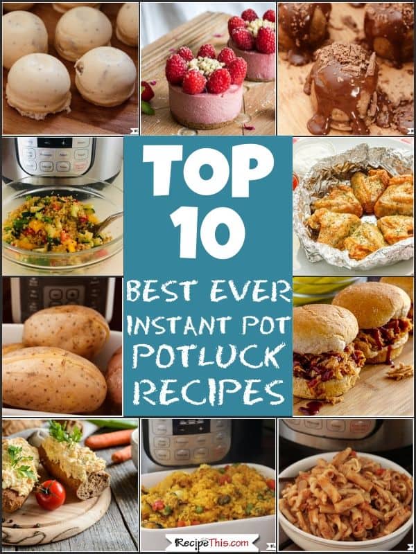 top 10 best ever instant pot potluck recipes