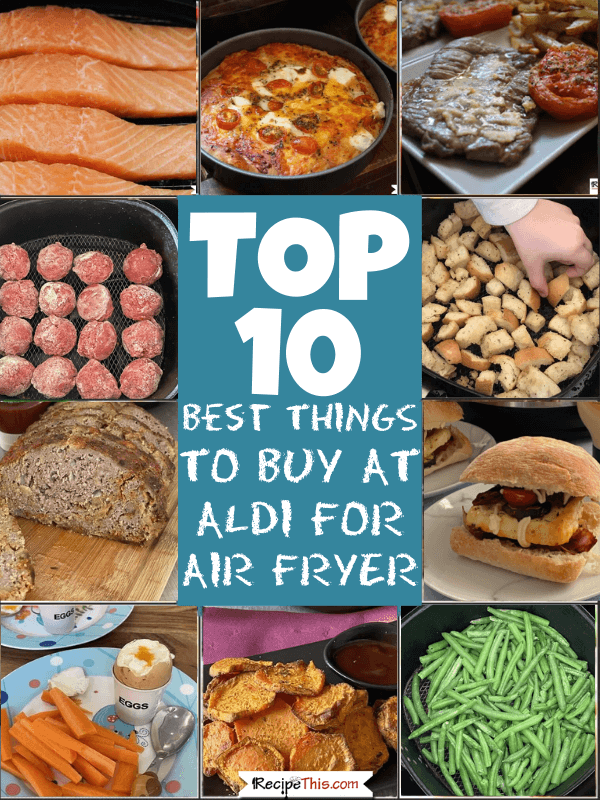 top 10 best things to buy at aldi for the air fryer