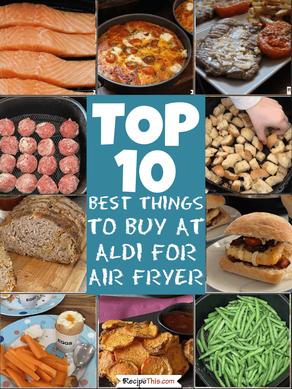 The 10 Best Groceries to Buy from Aldi If You Have an Air Fryer