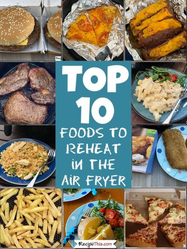 top 10 foods to reheat in the air fryer