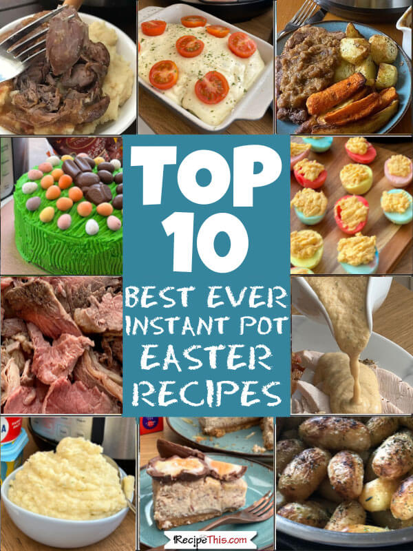 top 10 instant pot easter recipes