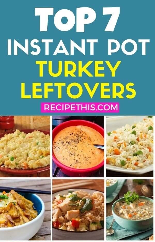 Top 7 Instant Pot Turkey leftovers at recipethis.com