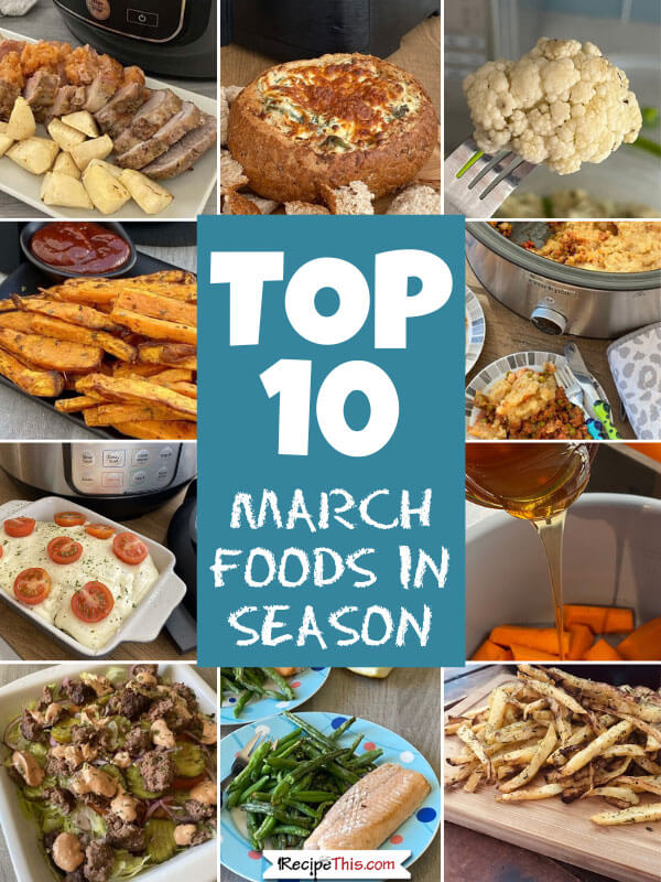 Top 10 March Foods