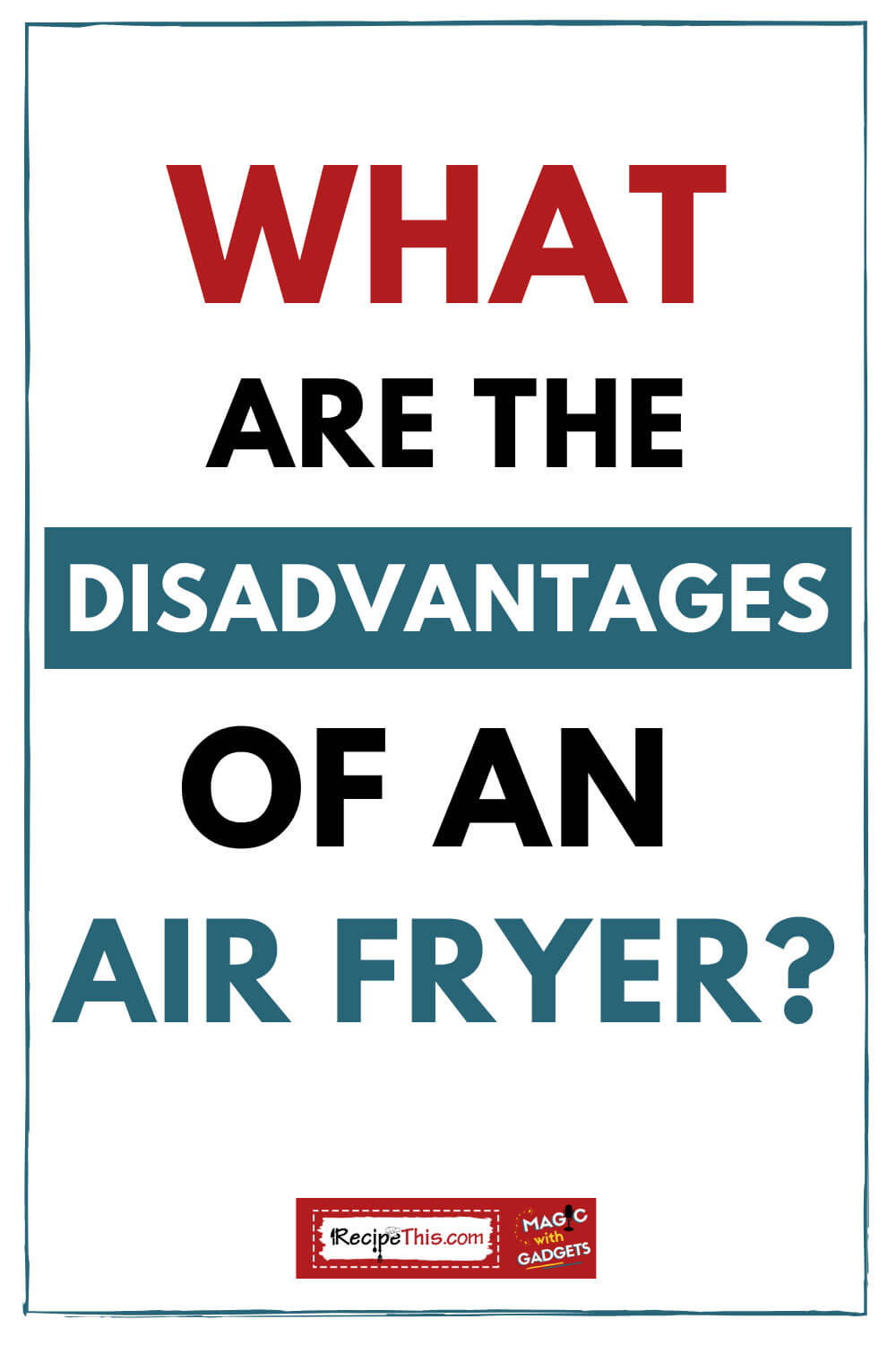 Recipe This What Are The Disadvantages Of An Air Fryer?