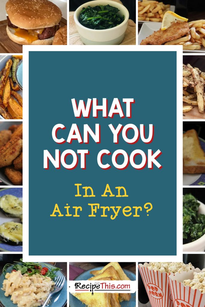 what cant you cook with an air fryer