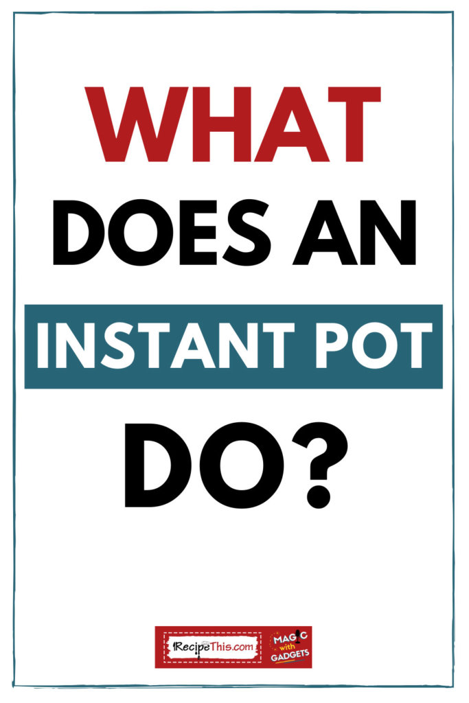 what does an instant pot do