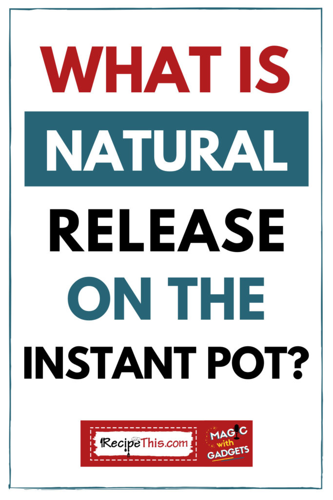 what is natural release on the instant pot