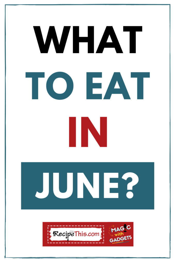 what-to-eat-in-june