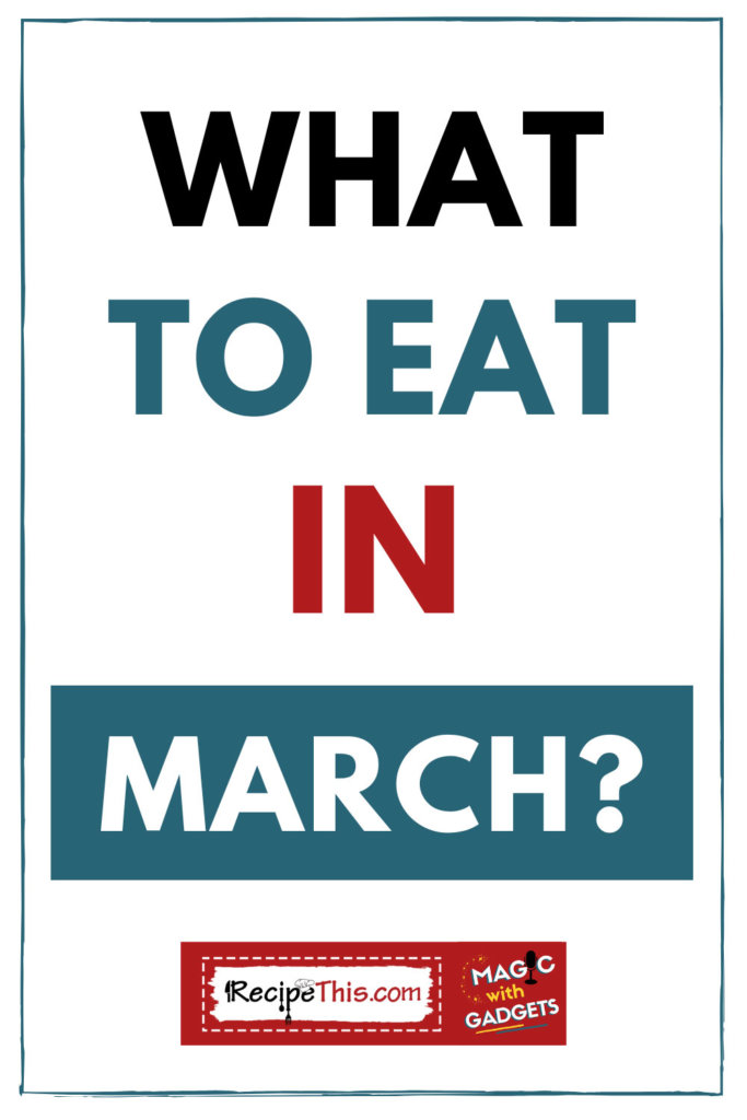 what-to-eat-in-march
